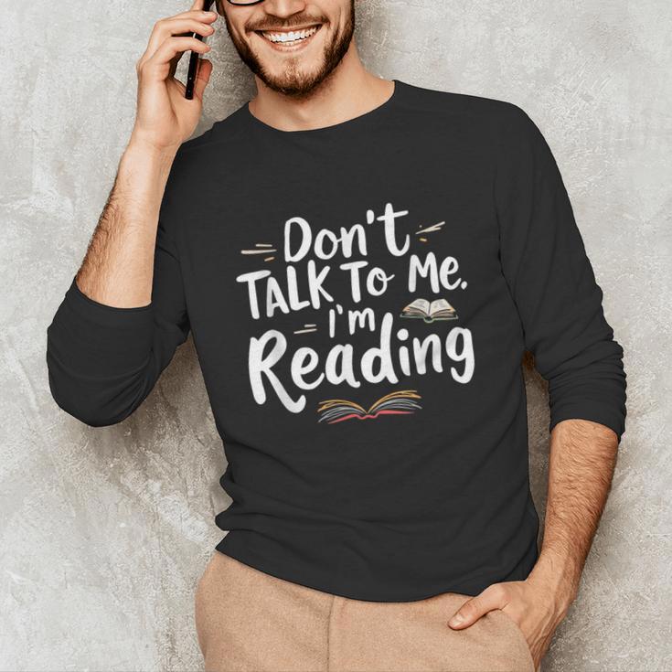 Don't Talk To Me I'm Reading Minimalist Book Lover Unisex Long Sleeve T-Shirt