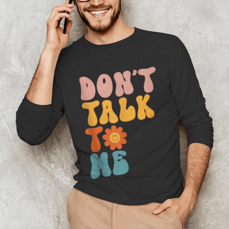 Don't Talk To Me Sarcastic Introvert Antisocial Unisex Long Sleeve T-Shirt Don't Talk To Me Sarcastic Introvert Antisocial Unisex Long Sleeve T-Shirt