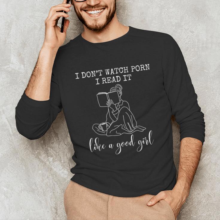 I Don't Watch Porn I Read It Like A Good Girl Reading Book Unisex Long Sleeve T-Shirt
