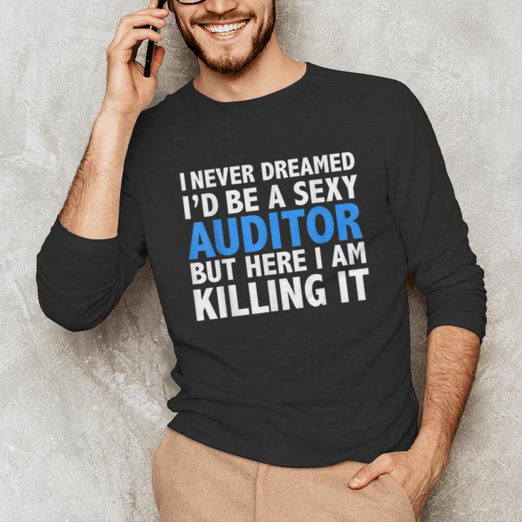 Never Dreamed I'd Be a Sexy Auditor Graduation Unisex Long Sleeve T-Shirt