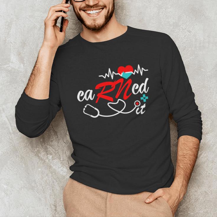 Earned It RN Nurse Graduation RN & LPN Nursing Unisex Long Sleeve T-Shirt