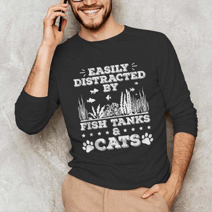 Easily Distracted By Fish Tanks And Cats Lover Introvert Unisex Long Sleeve T-Shirt Easily Distracted By Fish Tanks And Cats Lover Introvert Unisex Long Sleeve T-Shirt