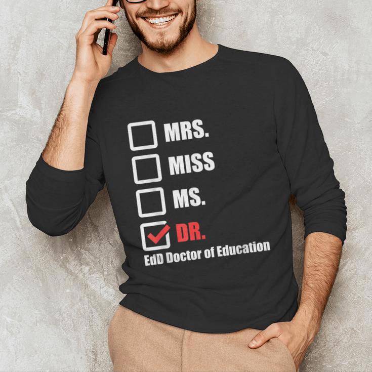 EdD Doctor Of Education Dr Doctorate Graduation Unisex Long Sleeve T-Shirt