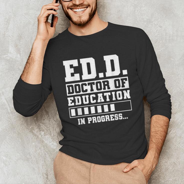 EdD Doctor Of Education In Progress EdD Graduation Unisex Long Sleeve T-Shirt