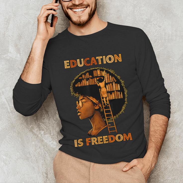 Education Is Freedom Teacher Book Black History Month Unisex Long Sleeve T-Shirt
