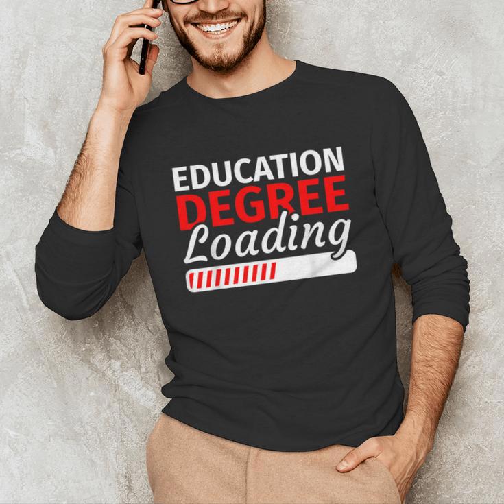 Education Major Shirts Teaching Degree Loading Graduation Unisex Long Sleeve T-Shirt