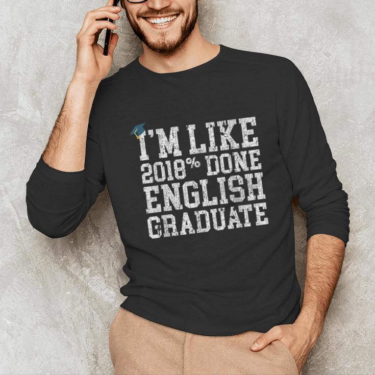 English Major Graduation Shirt I'm Like 2018 Done Unisex Long Sleeve T-Shirt