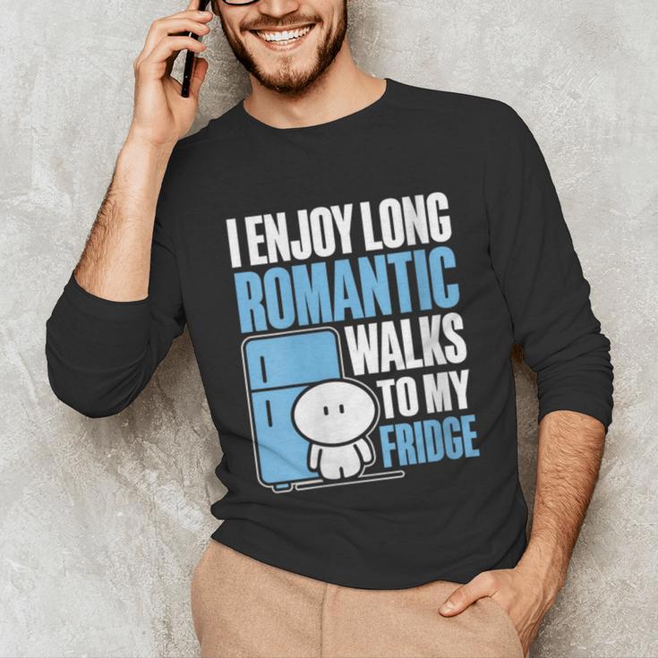 I Enjoy Long Romantic Walks To My Fridge Introvert Unisex Long Sleeve T-Shirt I Enjoy Long Romantic Walks To My Fridge Introvert Unisex Long Sleeve T-Shirt