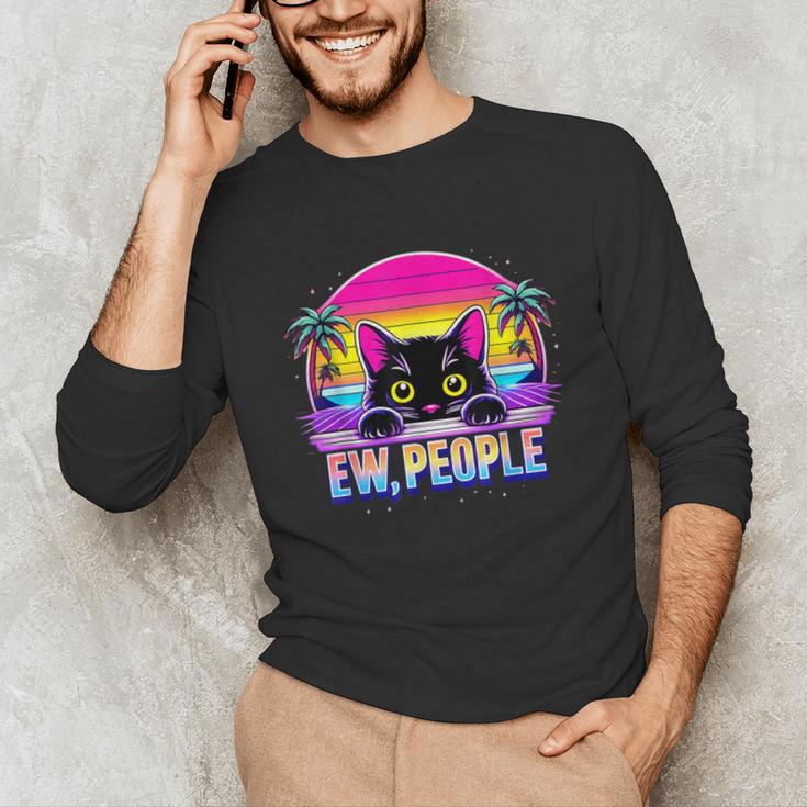 Ew Cat Misanthrope Introvert Synthwave 80s Unisex Long Sleeve T-Shirt Ew Cat Misanthrope Introvert Synthwave 80s Unisex Long Sleeve T-Shirt