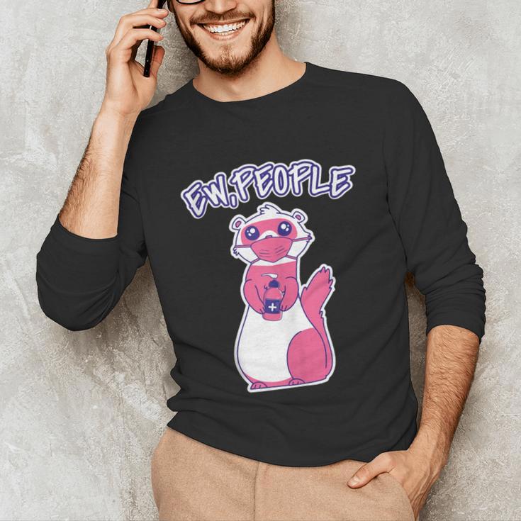 Ew People Introvert Ferrets Saying Mask Ferret Unisex Long Sleeve T-Shirt Ew People Introvert Ferrets Saying Mask Ferret Unisex Long Sleeve T-Shirt