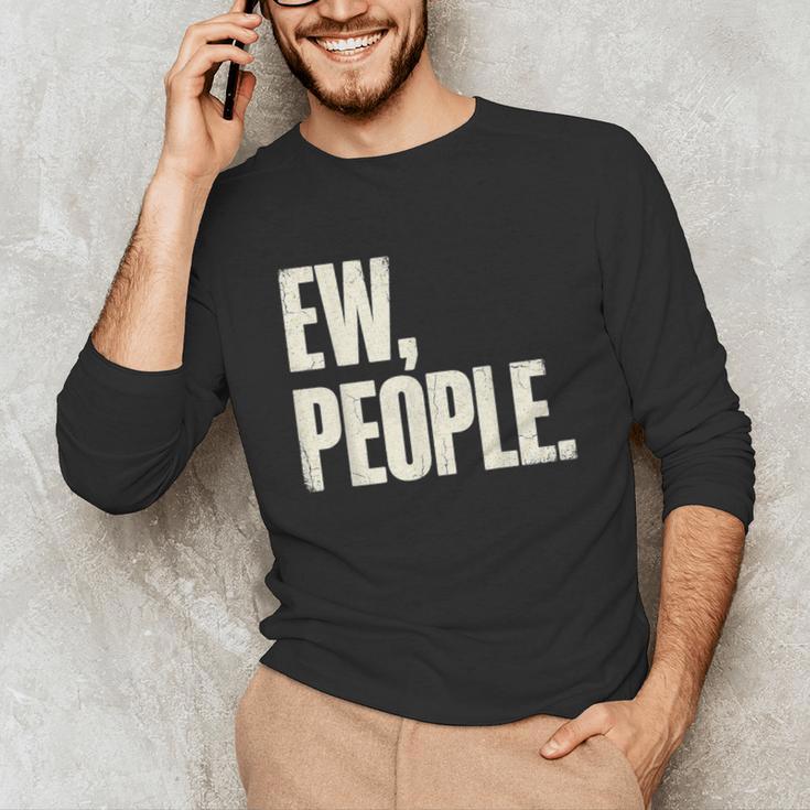 EW People Introvert Sarcastic Graphic Style Unisex Long Sleeve T-Shirt