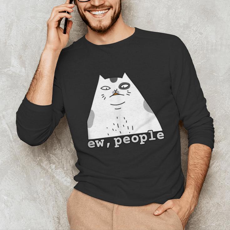 Ew People Introvert Sayings Sarcastic Cat Quote Unisex Long Sleeve T-Shirt