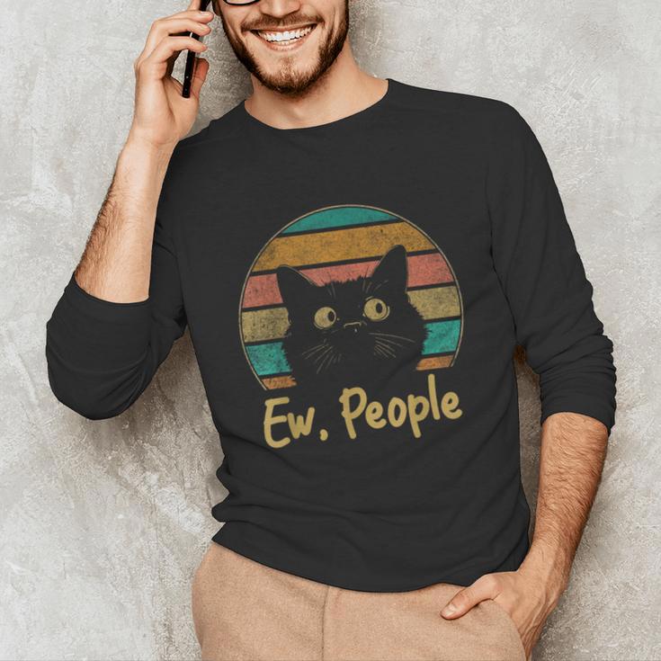 Ew People Retro Cat Lover Social Introvert Unisex Long Sleeve T-Shirt Ew People Retro Cat Lover Social Introvert Unisex Long Sleeve T-Shirt