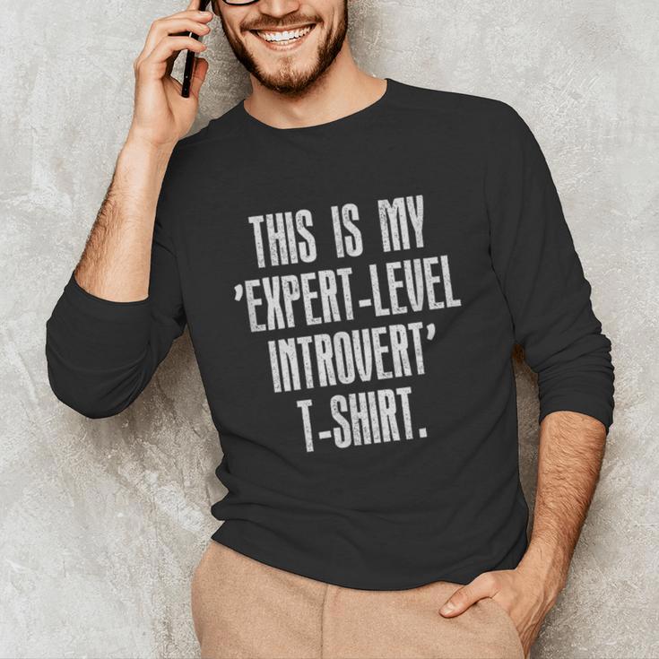This Is My 'Expert-Level Introvert' Anti Social Sarcastic Unisex Long Sleeve T-Shirt This Is My 'Expert-Level Introvert' Anti Social Sarcastic Unisex Long Sleeve T-Shirt