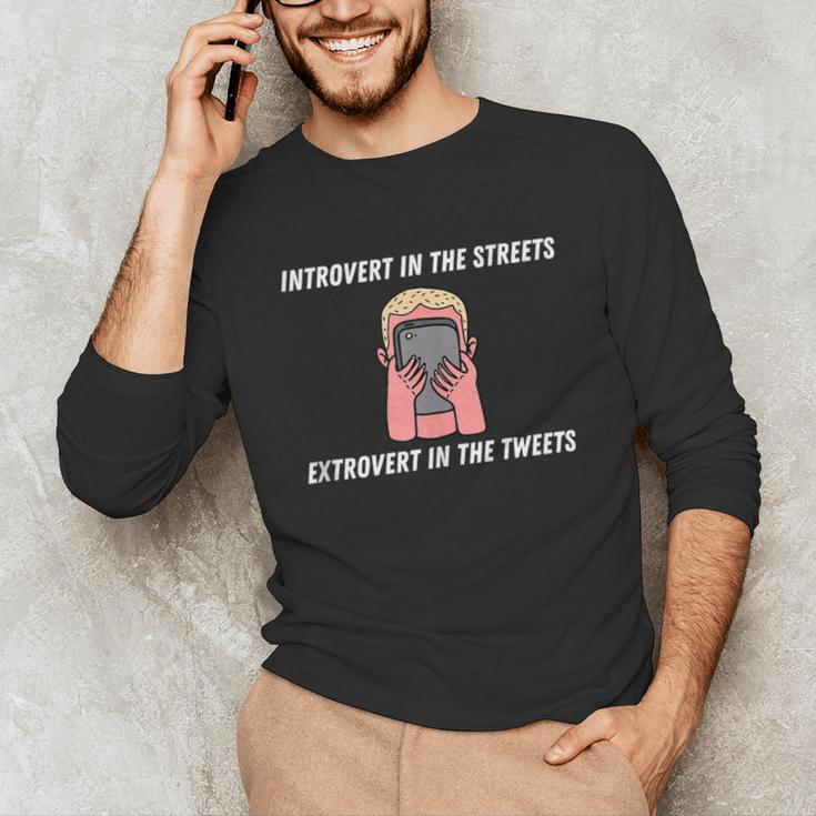 Extroverted Introvert In The Streets Extrovert In The Tweets Unisex Long Sleeve T-Shirt Extroverted Introvert In The Streets Extrovert In The Tweets Unisex Long Sleeve T-Shirt