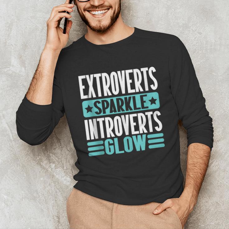 Extroverts Sparkle Introverts Glow Introvert Unisex Long Sleeve T-Shirt Extroverts Sparkle Introverts Glow Introvert Unisex Long Sleeve T-Shirt