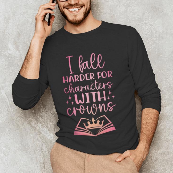 I Fall For The Characters WCrowns Fantasy Book Lover Tee Unisex Long Sleeve T-Shirt