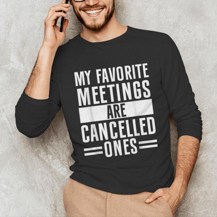 My Favorite Meetings Are Cancelled Ones Introvert Unisex Long Sleeve T-Shirt My Favorite Meetings Are Cancelled Ones Introvert Unisex Long Sleeve T-Shirt