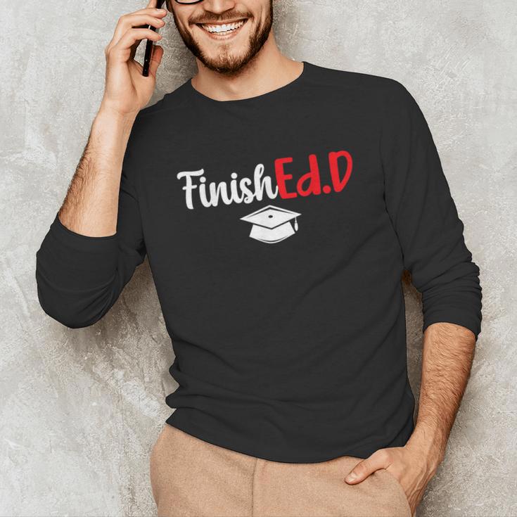 FinishEdD Doctor Of Education Graduate EdD Graduation Unisex Long Sleeve T-Shirt