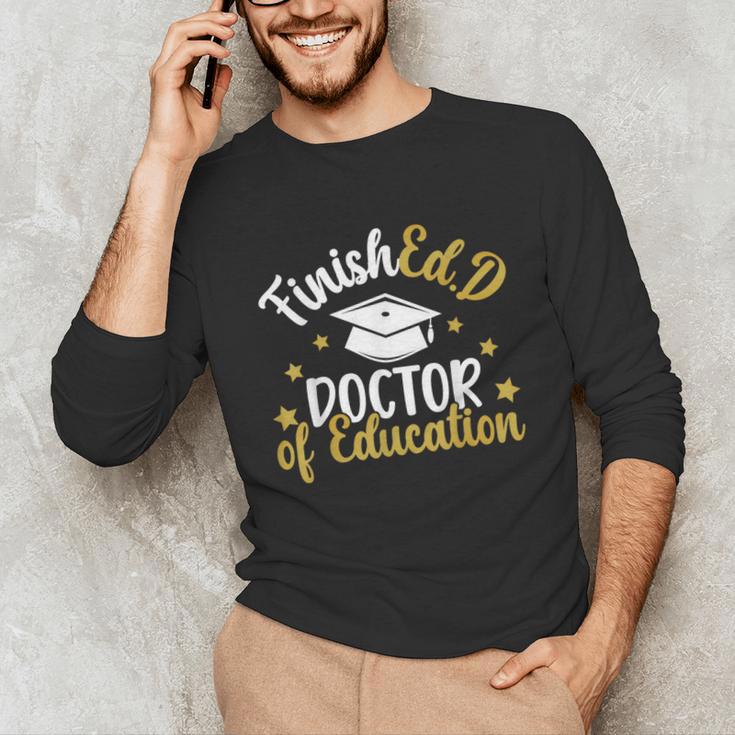 FinishEdD Doctor Of Education Graduation EdD Graduate Unisex Long Sleeve T-Shirt