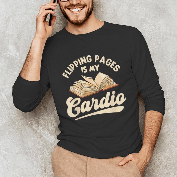 Flipping Pages Is My Cardio Book Lover Reading Bookworm Unisex Long Sleeve T-Shirt Flipping Pages Is My Cardio Book Lover Reading Bookworm Unisex Long Sleeve T-Shirt