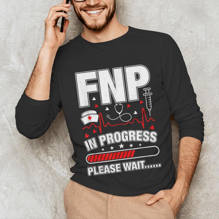 FNP In Progress Graduation Family Nurse Practitioner Unisex Long Sleeve T-Shirt