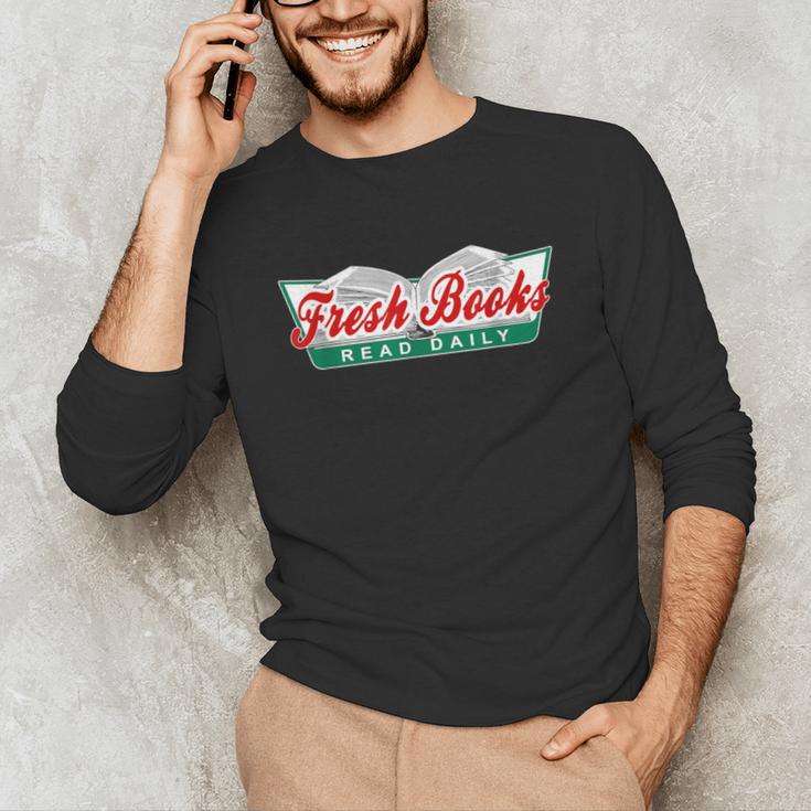 Fresh Books Read Daily Saying Reading And Book Unisex Long Sleeve T-Shirt