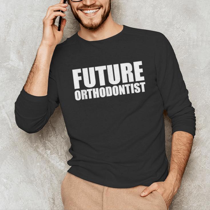 Future Orthodontist Student Graduation Graduate Unisex Long Sleeve T-Shirt