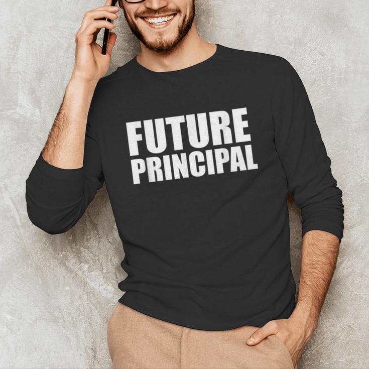 Future Principal College Graduate Graduation Promotion Unisex Long Sleeve T-Shirt