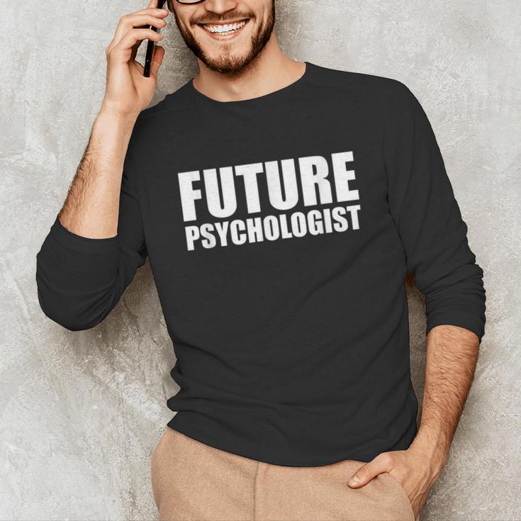 Future Psychologist Graduate Graduation Psychology Student Unisex Long Sleeve T-Shirt