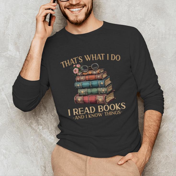 Geek That's What I Do I Read Books Bookworm Book Lover Nerd Unisex Long Sleeve T-Shirt Geek That's What I Do I Read Books Bookworm Book Lover Nerd Unisex Long Sleeve T-Shirt