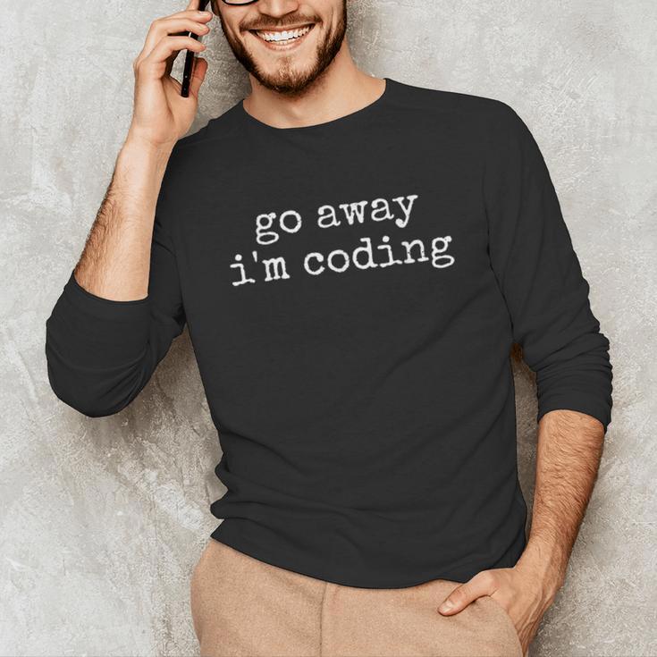 Go Away I'm Coding Introvert Programmer Unisex Long Sleeve T-Shirt Go Away I'm Coding Introvert Programmer Unisex Long Sleeve T-Shirt