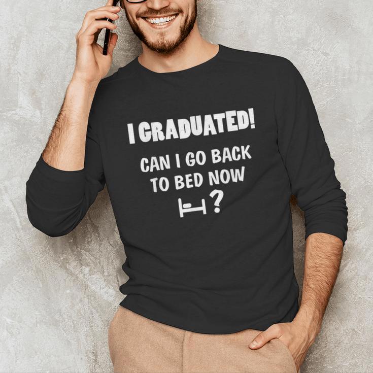 Can I Go Back To Bed Fun Graduation For Him Her T-Shirt Unisex Long Sleeve T-Shirt