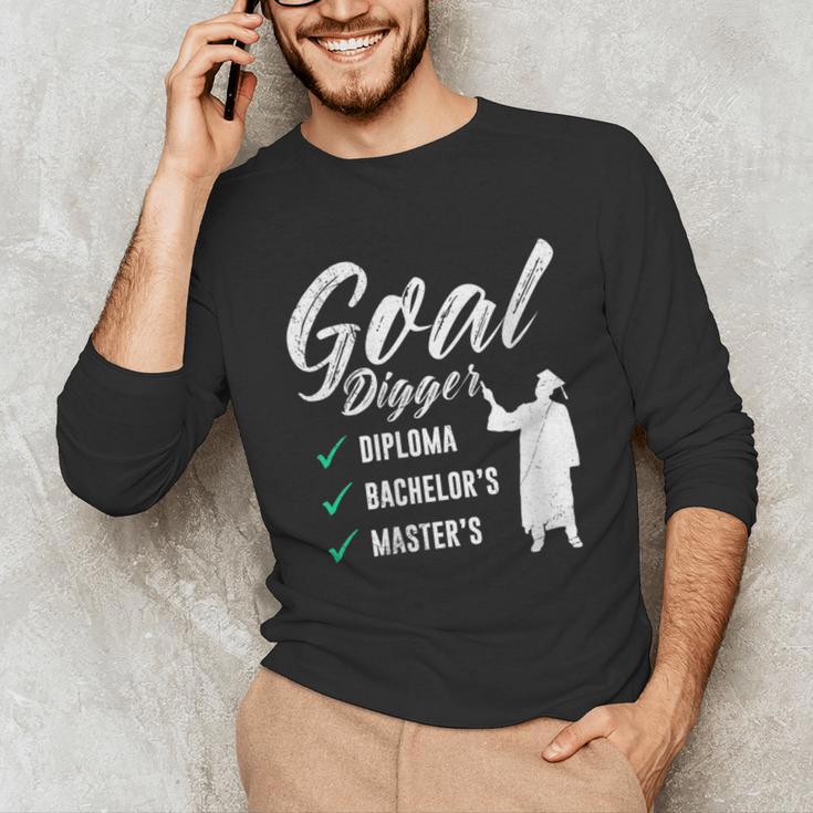 Goal Digger Diploma Master s Bachelor s Master Graduation Unisex Long Sleeve T-Shirt
