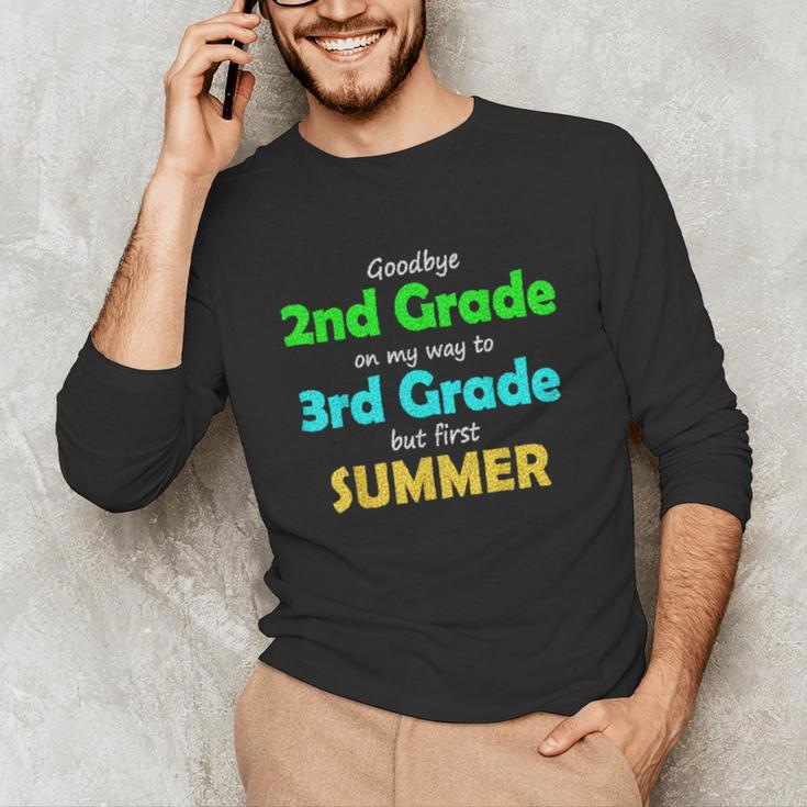 Goodbye 2nd Grade On My Way To 3th Grade 2022 Graduation Unisex Long Sleeve T-Shirt