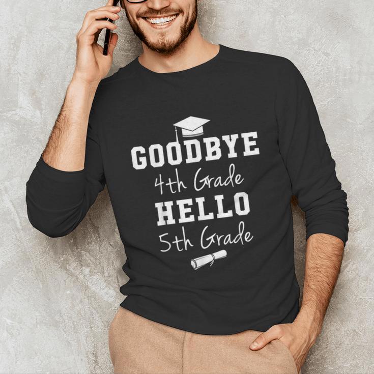 Goodbye Fourth Grade Hello Fifth Grade Graduation T-Shirt Unisex Long Sleeve T-Shirt