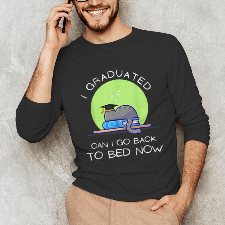 I Graduated Can I Go Back To Bed Now Cat Graduation For Men Women Girls Kids Unisex Long Sleeve T-Shirt