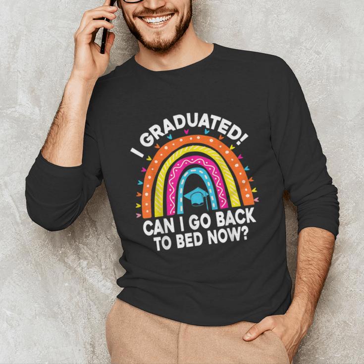 I Graduated Can I Go Back To Bed Now Graduation Hat Rainbow Unisex Long Sleeve T-Shirt