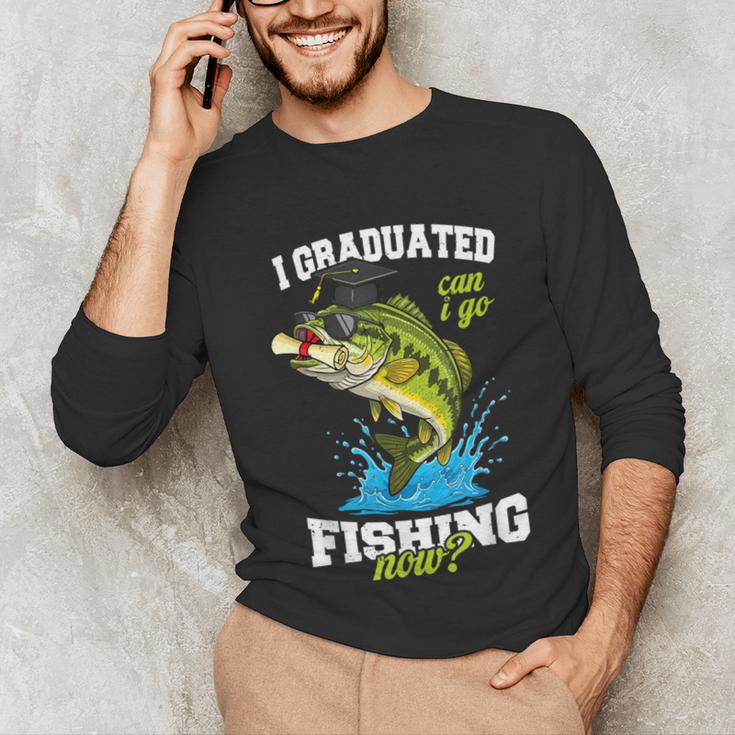 I Graduated Can I Go Fishing Now 2025 Graduation Fisher Unisex Long Sleeve T-Shirt