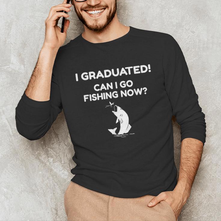 I Graduated Can I Go Fishing Graduation T-Shirt Unisex Long Sleeve T-Shirt