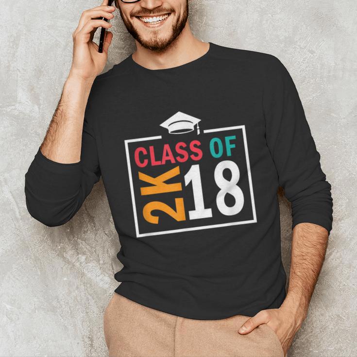 Graduation 2018 Class Of 2018 2K18 Tshirt Unisex Long Sleeve T-Shirt