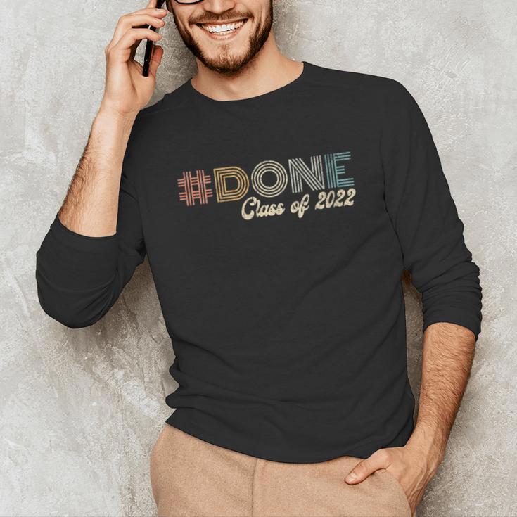 Graduation 2022 DONE With School Class Of 2022 Graduate Unisex Long Sleeve T-Shirt