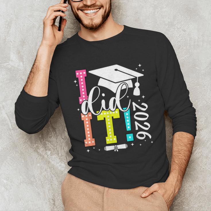 I Did It Graduation 2026 Graduate Class Of 2025 Senior 26 Unisex Long Sleeve T-Shirt