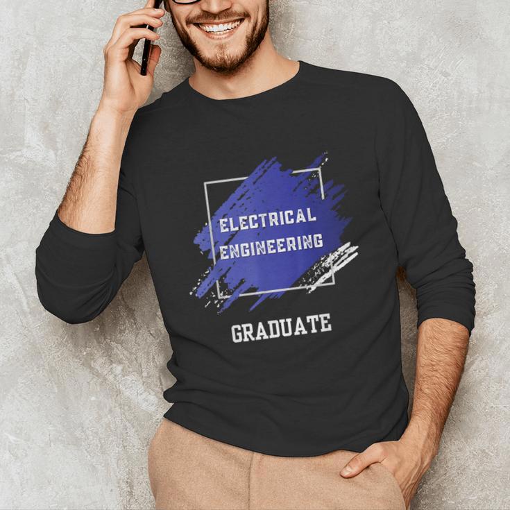 Graduation Graduated Electrical Engineering Degree Student Unisex Long Sleeve T-Shirt