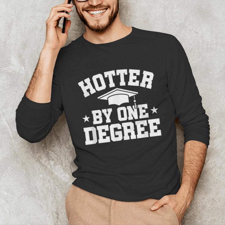 Graduation Hotter By One Degree Unisex Long Sleeve T-Shirt