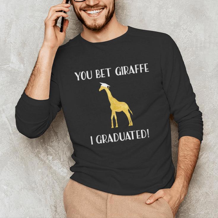 Graduation Shirt You Bet Giraffe I Graduated Pun Unisex Long Sleeve T-Shirt