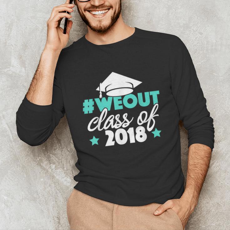 Graduation Shirt We Out Class Of 2018 Graduation Tee Unisex Long Sleeve T-Shirt