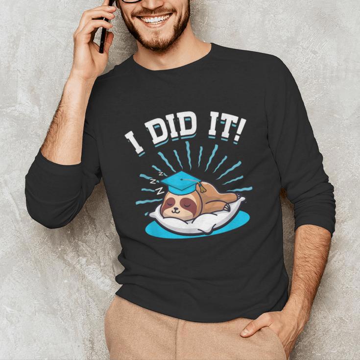 Graduation Did It Sloth Graduate Animal Sloths Sloth Unisex Long Sleeve T-Shirt