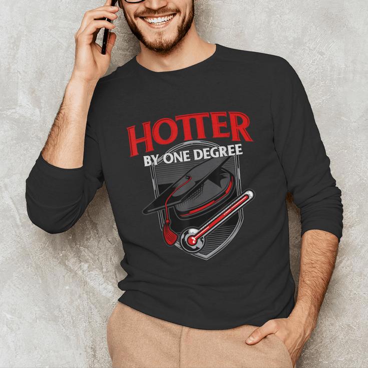 GraduationShirt Hotter By One Degree Unisex Long Sleeve T-Shirt