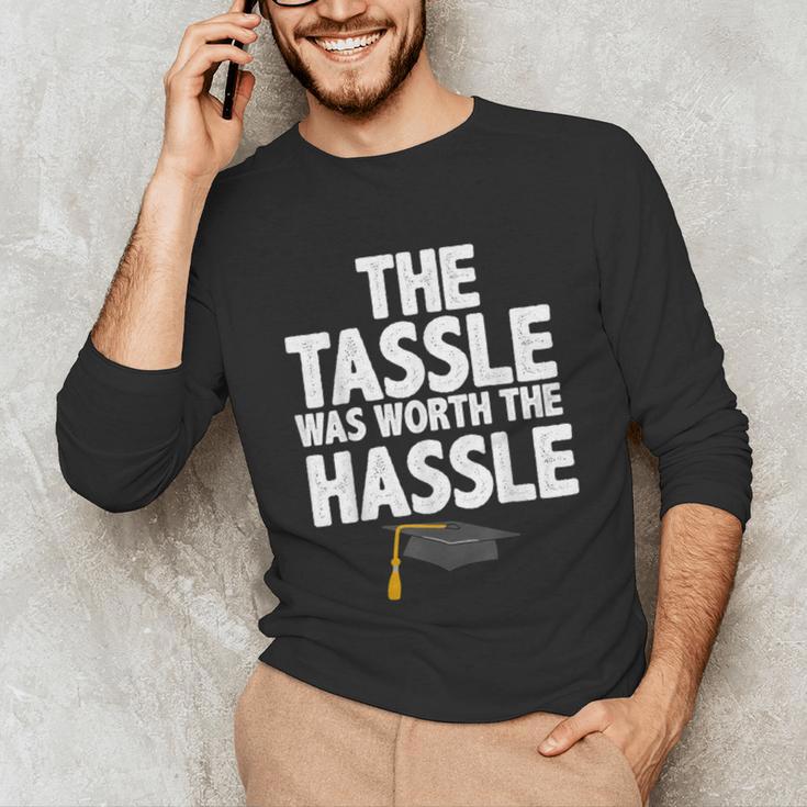 Graduation The Tassle Was Worth The Hassle T-Shirt Unisex Long Sleeve T-Shirt